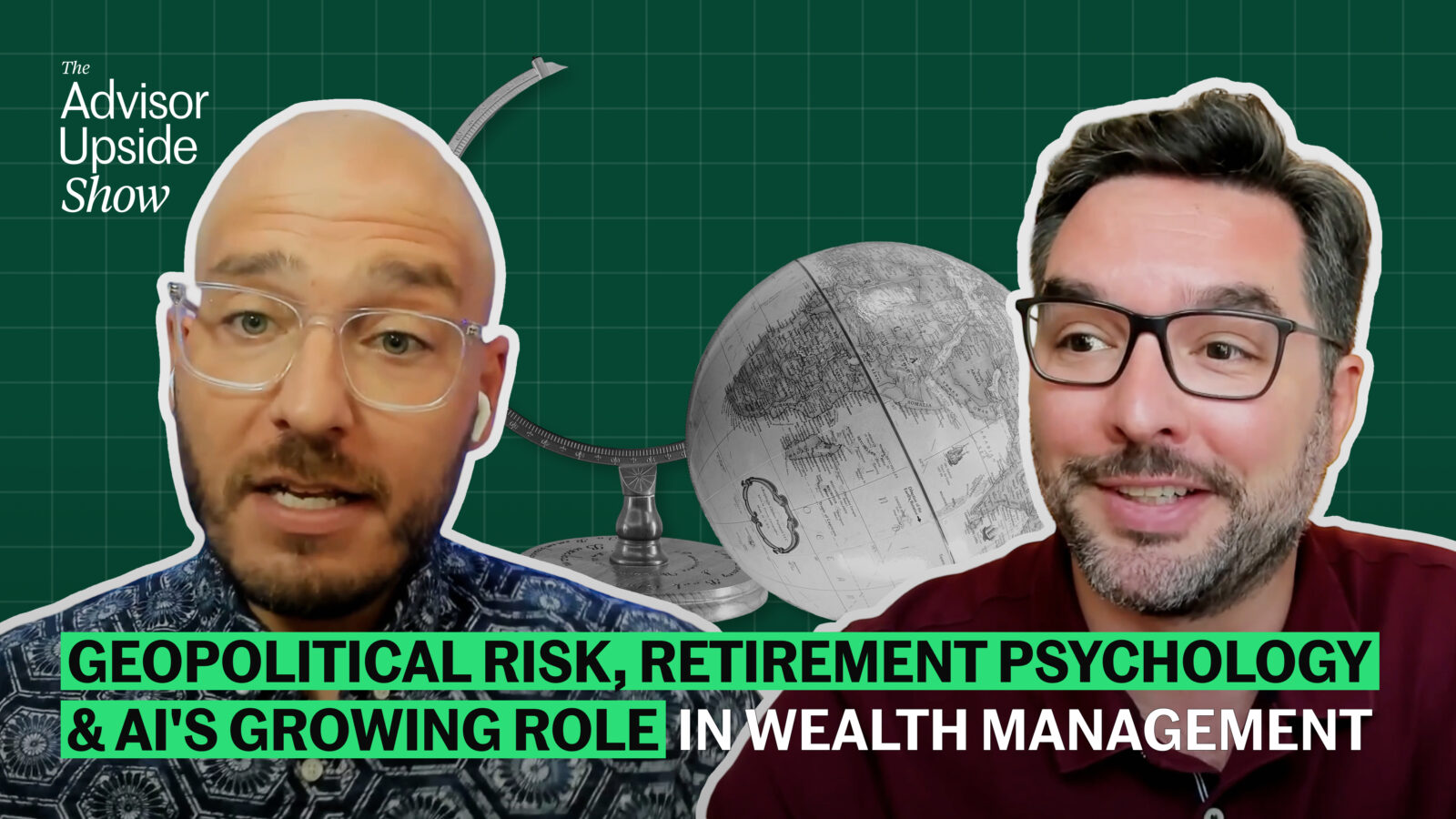 Geopolitical Risk, Retirement Psychology & AI’s Growing Role in Wealth Management